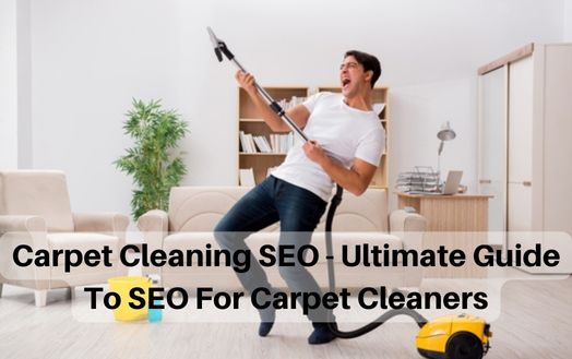 Carpet Cleaning SEO - Ultimate Guide To SEO For Carpet Cleaners